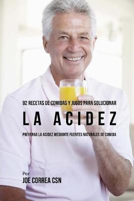 Book cover for 92 Recetas de Comidas y Jugos Para Solucionar La Acidez