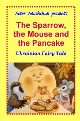 Book cover for The Sparrow, the Mouse and the Pancake