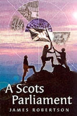 Book cover for A Scots Parliament