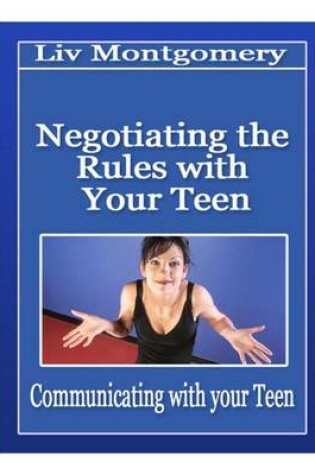 Cover of Negotiating the Rules with Your Teenager