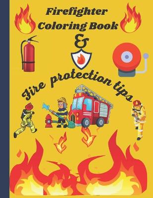 Book cover for Firefighter Coloring Book & Fire protection tips