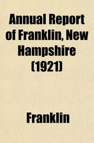 Cover of Annual Report of Franklin, New Hampshire (1921)