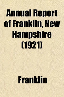 Book cover for Annual Report of Franklin, New Hampshire (1921)