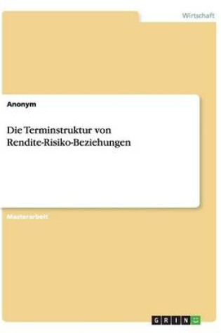 Cover of Die Terminstruktur von Rendite-Risiko-Beziehungen