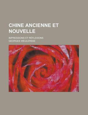 Book cover for Chine Ancienne Et Nouvelle; Impressions Et R Flexions