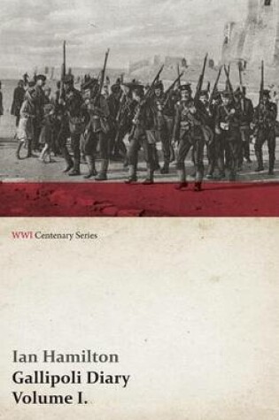 Cover of Gallipoli Diary, Volume I. (WWI Centenary Series)
