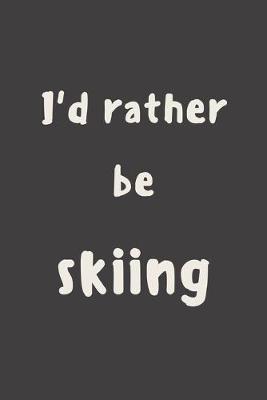 Book cover for I'd rather be skiing