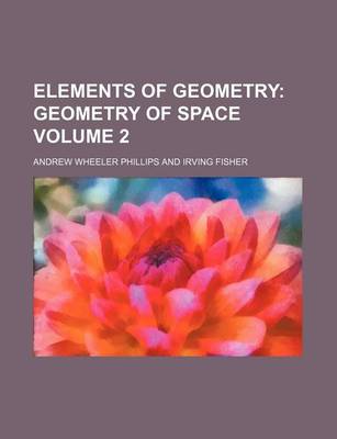 Book cover for Elements of Geometry Volume 2; Geometry of Space