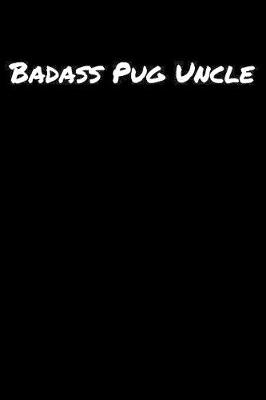 Book cover for Badass Pug Uncle