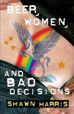 Book cover for Beer, Women and Bad Decisions