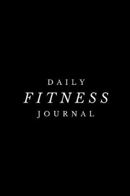 Book cover for Daily Fitness Journal - Workout Chart