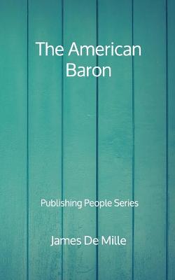 Book cover for The American Baron - Publishing People Series