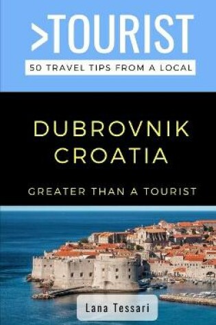 Cover of Greater Than a Tourist- Dubrovnik Croatia