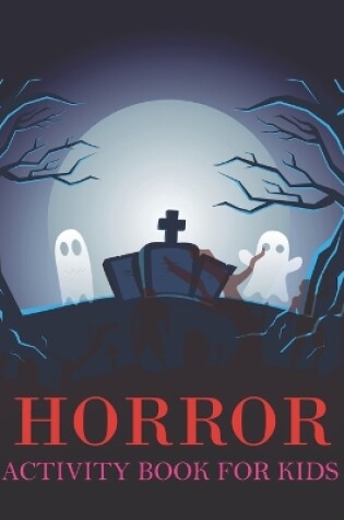 Cover of Horror Activity Book For Kids