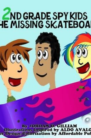 Cover of 2nd Grade Spy Kids and the Missing Skateboard