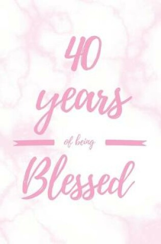 Cover of 40 Years Of Being Blessed