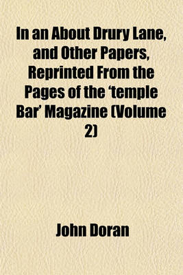 Book cover for In an about Drury Lane, and Other Papers, Reprinted from the Pages of the 'Temple Bar' Magazine (Volume 2)