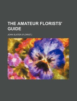 Book cover for The Amateur Florists' Guide