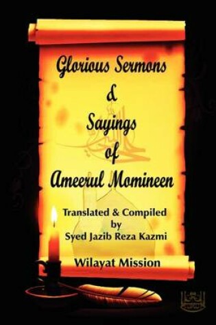 Cover of Glorious Sermons & Sayings of Ameerul Momineen