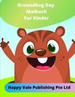 Book cover for Das Groundhog Day Malbuch für Kinder