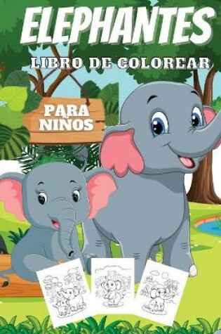 Cover of Elefantes Libro De Colorear Para Ni�os
