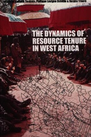 Cover of The Dynamics of Resource Tenure in West Africa