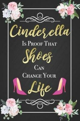 Cover of Cinderella Is Proof That Shoes Can Change Your Life