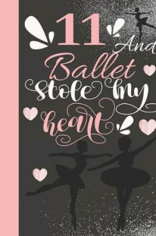 Cover of 11 And Ballet Stole My Heart