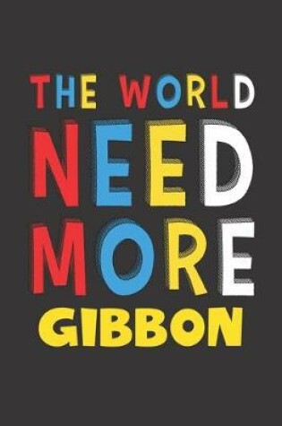 Cover of The World Need More Gibbon