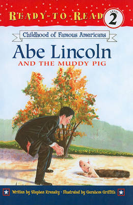 Book cover for Childhood of Famous Americans: Abe Lincoln and the Muddy Pig