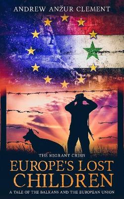 Book cover for The Migrant Crisis. Europe's Lost Children
