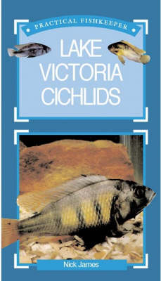 Book cover for Practical Fishkeeper's Guide to Lake Victoria Cichlids