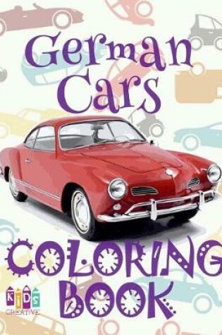 Cover of &#9996; German Cars &#9998; Car Coloring Book for Boys &#9998; Coloring Book 6 Year Old &#9997; (Coloring Book Mini) 2018 New Cars