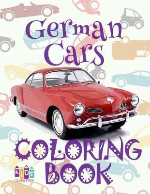 Cover of ✌ German Cars ✎ Car Coloring Book for Boys ✎ Coloring Book 6 Year Old ✍ (Coloring Book Mini) 2018 New Cars