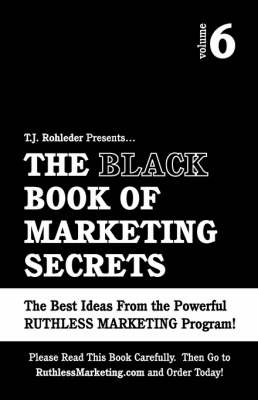 Book cover for The Black Book of Marketing Secrets, Vol. 6