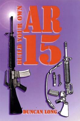 Book cover for Build Your Own AR-15