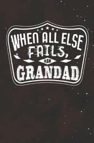 Cover of When All Else Fails Ask Grandad