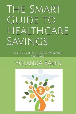 Book cover for The Smart Guide to Healthcare Savings