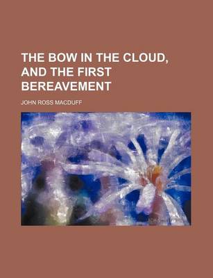 Book cover for The Bow in the Cloud, and the First Bereavement