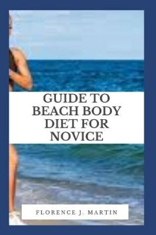 Cover of Guide to Beach Body Diet For Novice