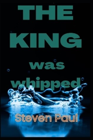 Cover of The King was whipped