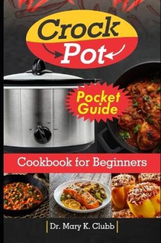 Cover of Crockpot cookbook for beginners 2024 Pocket Guide