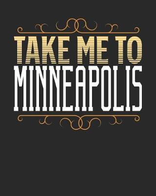 Book cover for Take Me To Minneapolis