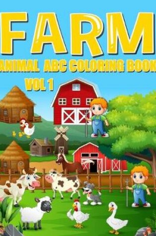 Cover of Farm Animals ABC Coloring Book Vol 1