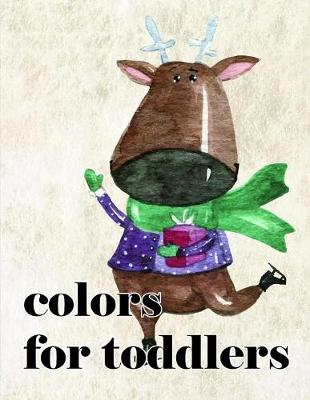 Book cover for Colors For Toddlers