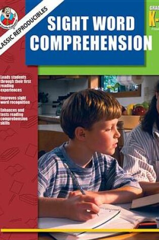 Cover of Classic Reproducibles Sight Word Comprehension, Grades K - 2