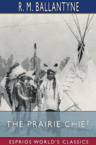 Cover of The Prairie Chief (Esprios Classics)