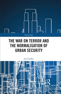 Cover of The War on Terror and the Normalisation of Urban Security