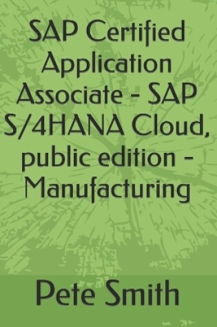 Cover of SAP Certified Application Associate - SAP S/4HANA Cloud, public edition - Manufacturing