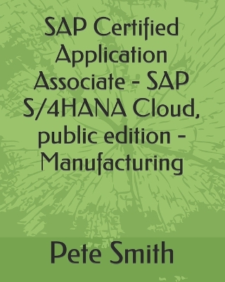 Book cover for SAP Certified Application Associate - SAP S/4HANA Cloud, public edition - Manufacturing